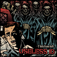 Useless I.D. - 7 Hits from Hell