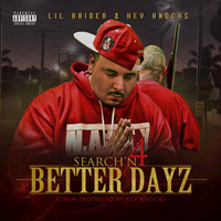 Lil RAIDER - Search'n 4 Better Dayz (Explicit)