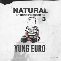 Yung Euro - Natural Born Finesser 3 (Explicit)
