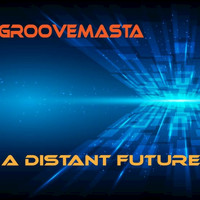 groovemasta - A Distant Future