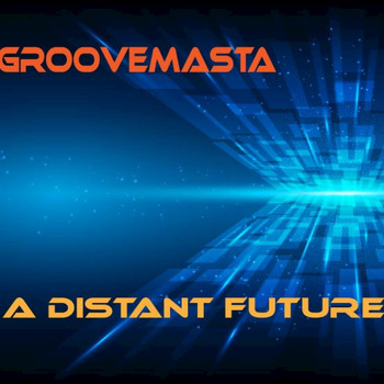 groovemasta - A Distant Future