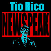 Tío Rico - Newspeak
