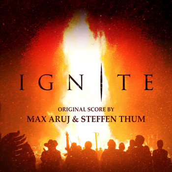 Steffen Thum, Max Aruj - Ignite (Original Score)