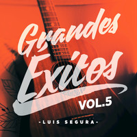 Luis Segura - Grandes Exitos, Vol. 5