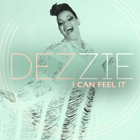 Dezzie - I Can Feel It