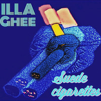 Illa Ghee - Suede Cigarettes (Explicit)