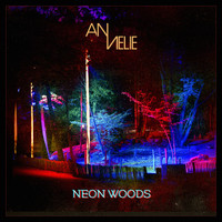 Annelie - Neon Woods