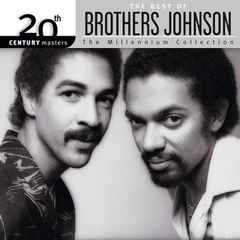 The Brothers Johnson - 20th Century Masters: The Millennium Collection: Best Of Brothers Johnson