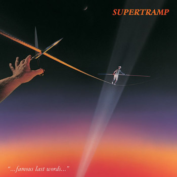 Supertramp - Famous Last Words (Remastered)