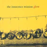 The Innocence Mission - Glow (Reissue)