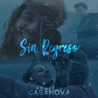 Agustin Casanova - Sin Regreso
