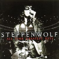 Steppenwolf - All Time Greatest Hits (Reissue)