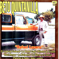 Beto Quintanilla - Rafael Lucero