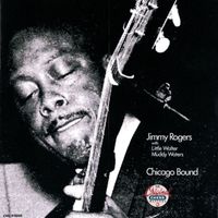 Jimmy Rogers - Chicago Bound