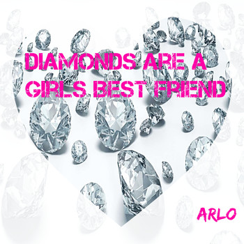 Arlo - Diamonds Are a Girls Best Friend