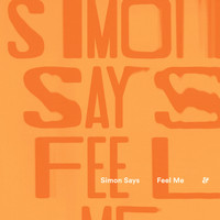 Simon Says - Feel Me