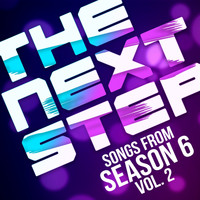 The Next Step - Songs from The Next Step: Season 6, Vol. 2