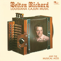 Belton Richard & The Musical Aces - Louisiana Cajun Music