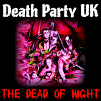 Death Party UK - The Dead of Night