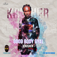 Krusher - Good Body Gyal