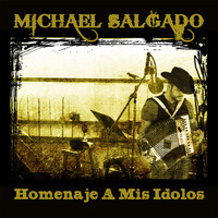 Michael Salgado - Homenaje a Mis Idolos