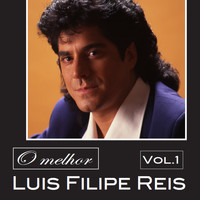 Luis Filipe Reis - O Melhor Vol.1