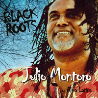 Julio Montoro y Alma Latina - Black Roots