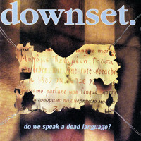 Downset - Do We Speak A Dead Language?
