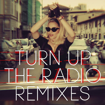Madonna - Turn Up The Radio (Remixes)