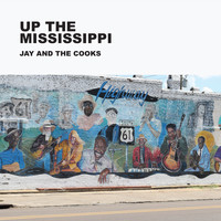 Jay and the Cooks - Up the Mississippi
