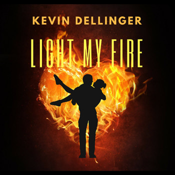 Kevin Dellinger - Light My Fire