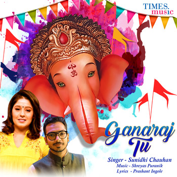 Sunidhi Chauhan - Ganaraj Tu - Single