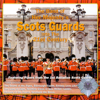 The Band of Her Majesty's Scots Guards - Into the 21st Century