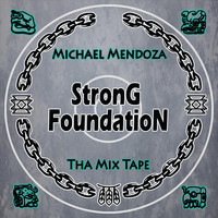 Michael Mendoza - Strong Foundation