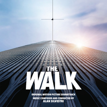Alan Silvestri - The Walk (Original Motion Picture Soundtrack)