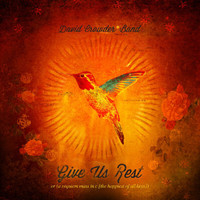 David Crowder Band - Give Us Rest Or A Requiem Mass In C (The Happiest Of All Keys)