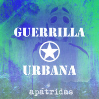 Guerrilla Urbana - Apátridas