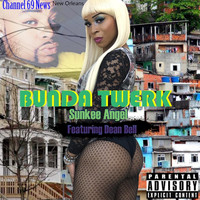 Sunkee Angel - Bunda Twerk (feat. Dean Bell) (Explicit)