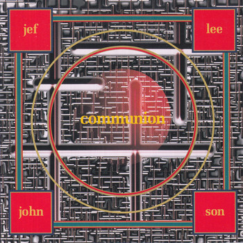 Jef Lee Johnson - Communion