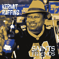 Kermit Ruffins - Saints Friends