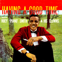 Huey "Piano" Smith & His Clowns - Having a Good Time