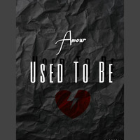 Amour - Used to Be (Explicit)