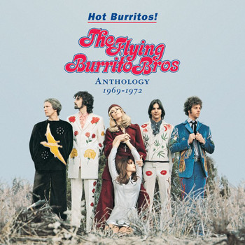The Flying Burrito Brothers - Hot Burritos! The Flying Burrito Brothers Anthology (1969 - 1972)