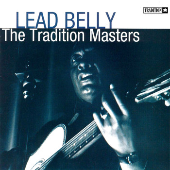 Lead Belly - The Tradition Masters: Lead Belly
