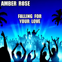 Amber Rose - Falling for Your Love