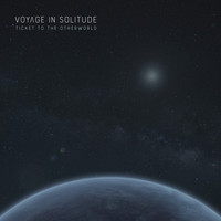 Voyage In Solitude - Ticket to the Otherworld