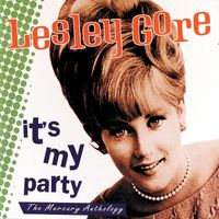 Lesley Gore - It's My Party: The Mercury Anthology
