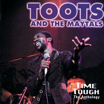 Toots & The Maytals - Time Tough: The Anthology