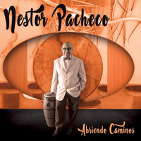 Nestor Pacheco - Abriendo Caminos