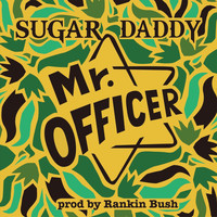 Sugar Daddy - Mr. Officer
